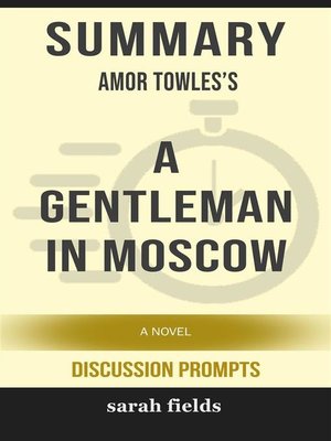 cover image of A Gentleman in Moscow--A Novel by Amor Towles (Discussion Prompts)